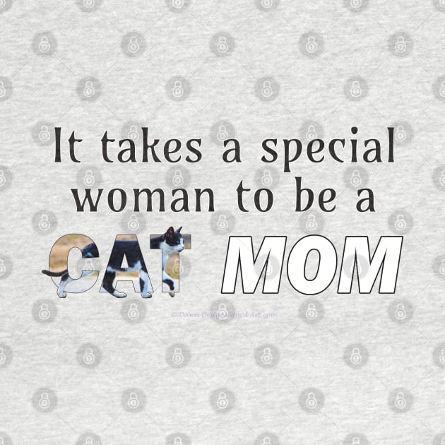 It takes a special woman to be a cat mom - black and white cat kitten oil painting word art by DawnDesignsWordArt